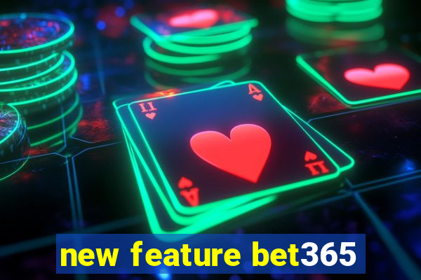 new feature bet365